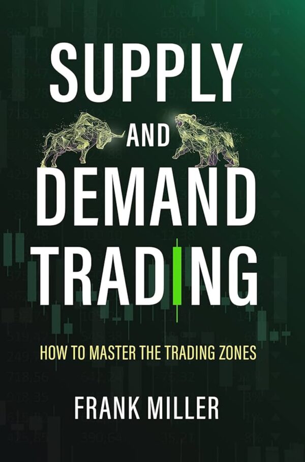 Supply and demand trading by Frank Miller