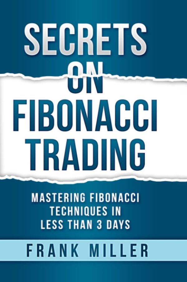 Secrets on Fibonacci Trading by Frank Miller
