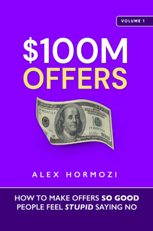 $100M Offers by Alex Hormozi