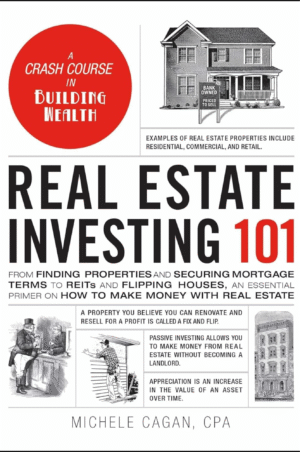 Real Estate Investing 101 by Michele Cagan
