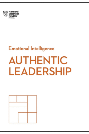 Authentic Leadership by Harvard Business Review