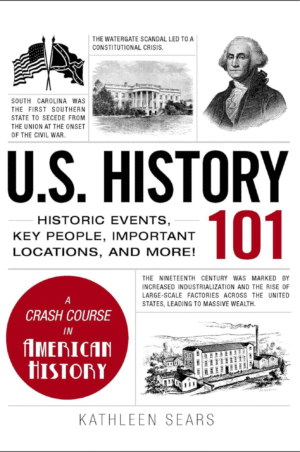 U.S. History 101 by Kathleen Sears