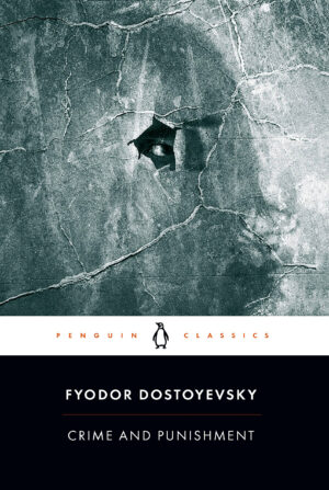 Crime and Punishment by Fyodor Dostoevsky