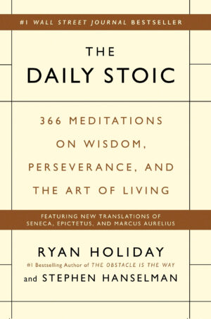 The Daily Stoic by Ryan Holiday