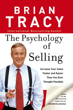 The Psychology of Selling by Brian Tracy