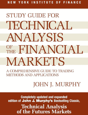 Technical Analysis of the Financial Markets by John J. Murphy