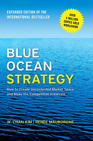 Blue Ocean Strategy by W. Chan Kim