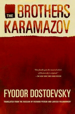 The Brothers Karamazov by Fyodor Dostoevsky